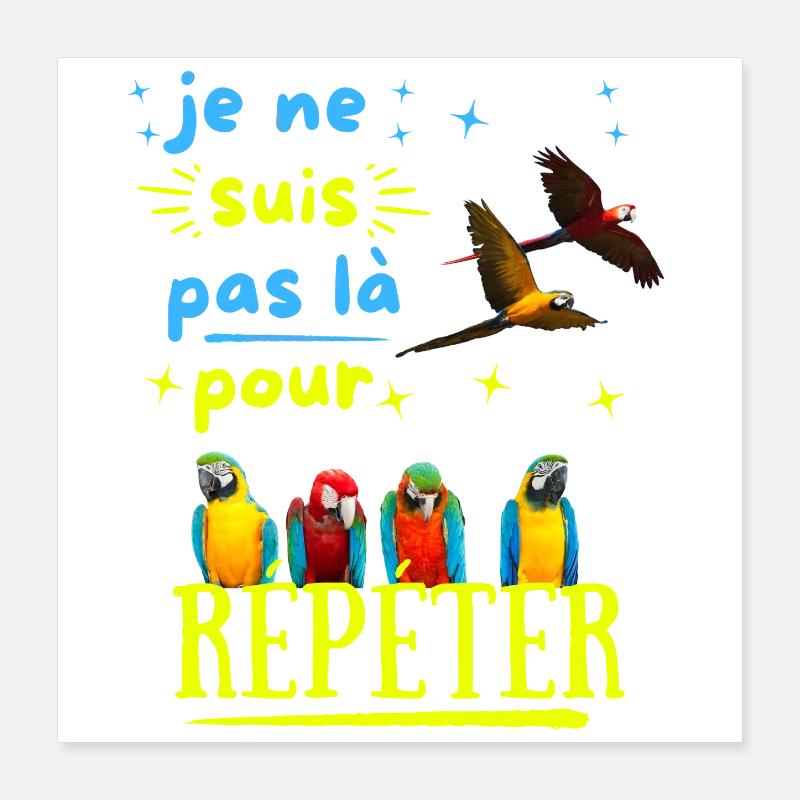 Ne Me Forcez Pas à Répéter Poster 40 x 40 cm