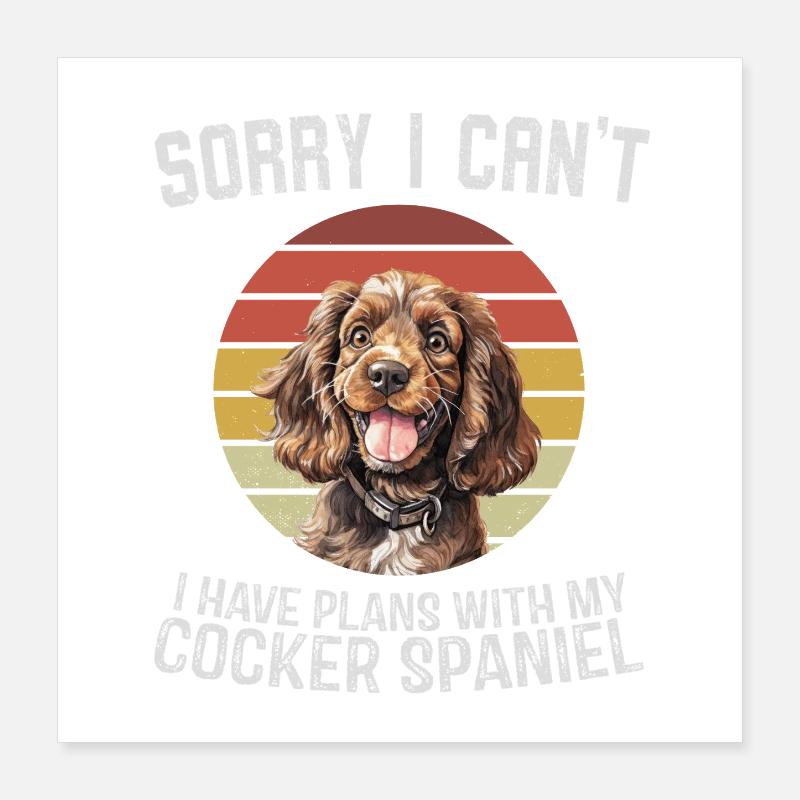 Cocker Spaniel Humorous Quote Design Poster 16" x 16" (40x40 cm)