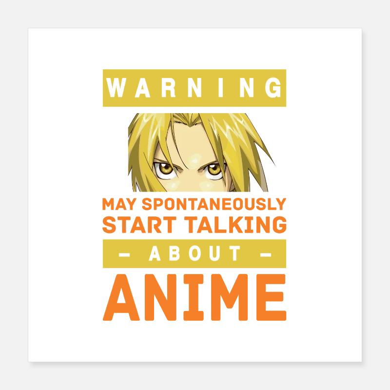 Warning May Start Talking About Anime Poster 16" x 16" (40x40 cm)
