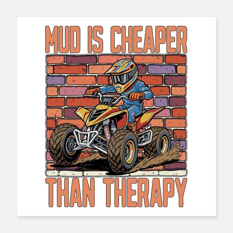Mud Racing Mud Is Cheaper Than Therapy Off-Road Poster 40x40 cm