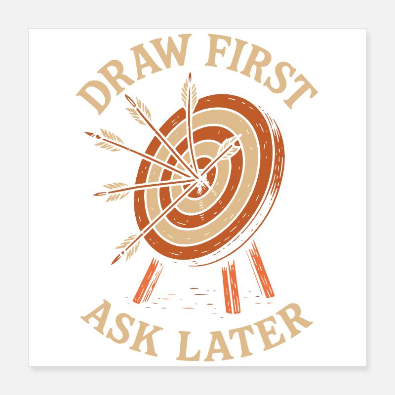 Drag First Ask Later Archery Poster 16" x 16" (40x40 cm)