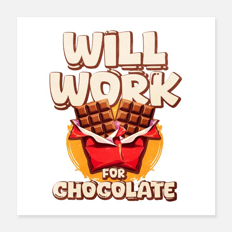 Will Work for Chocolate Illustration Poster 40x40 cm