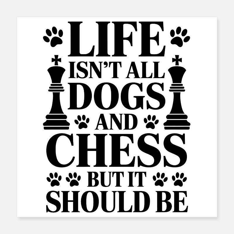 Schach Spruch Schachspieler Hunde Schach Geschenk Poster 40x40 cm