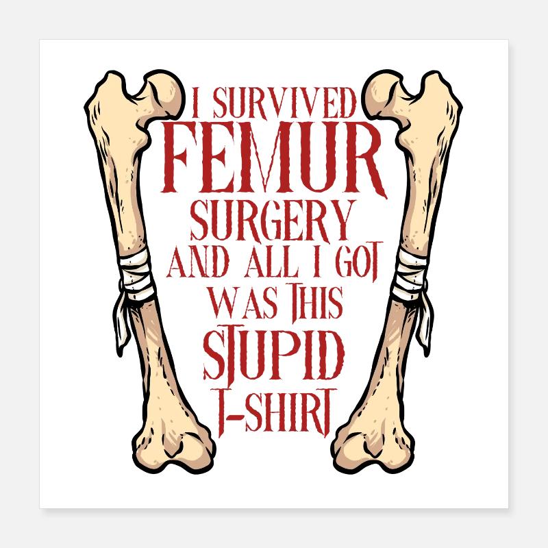 Fracture de la jambe Cuisse cassée Poster 40 x 40 cm