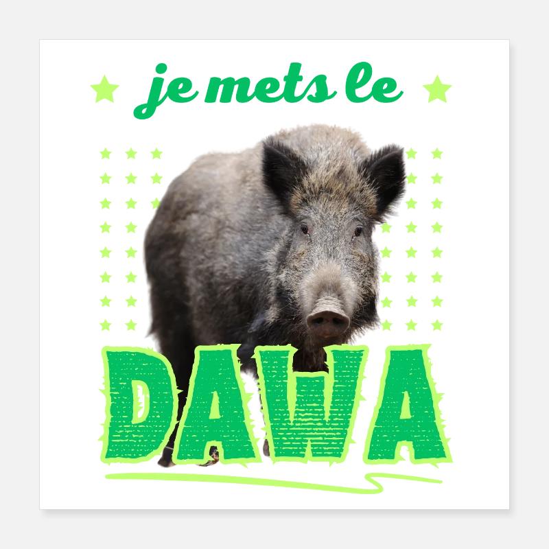 Je Mets le DAWA dans la Foret Cadeau Chasseur  Poster 40 x 40 cm