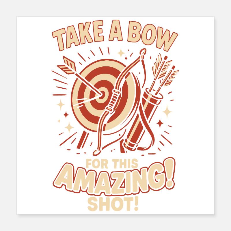 Archer Take A Bow For This Amazing Shot Poster 16" x 16" (40x40 cm)