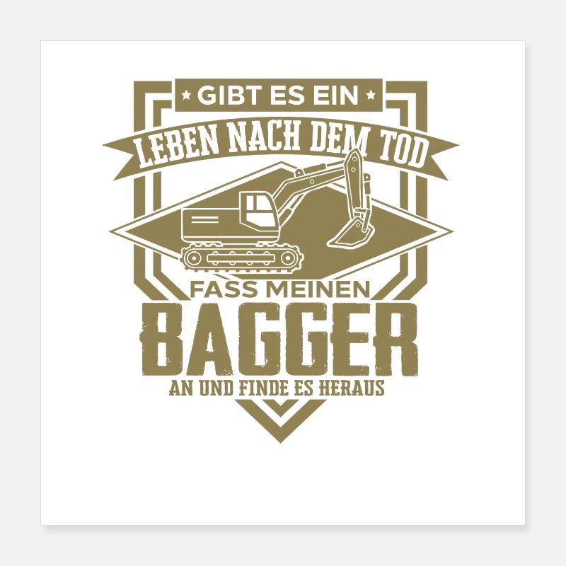 Baggerfahrer Sprüche Baugeräteführer Hochbau  Poster 40x40 cm