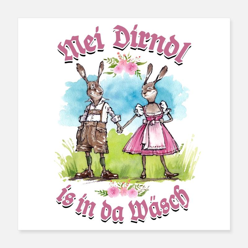 Mei Dirndl is in da Wäsch - Dirndl Ersatz, Tracht Poster 40x40 cm
