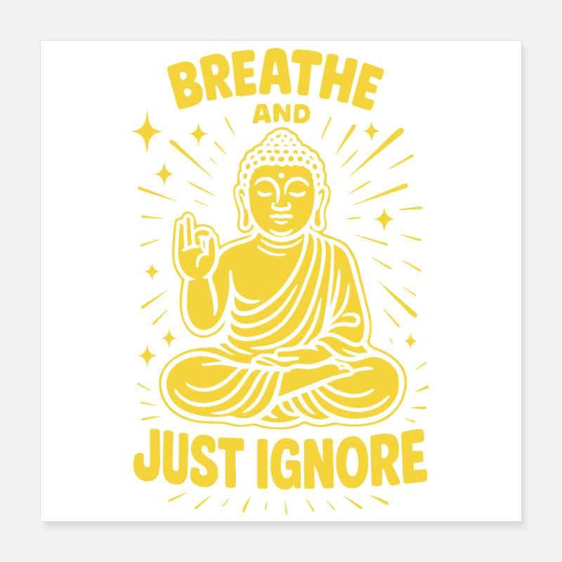 Atmen Und Einfach Ignorieren Achtsamkeit Poster 16" x 16" (40x40 cm)
