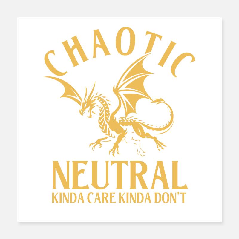 Chaotic Neutral Kinda Care Kinda Don’t RPG Humor Poster 16" x 16" (40x40 cm)