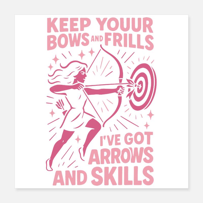 Gardez vos compétences en matière d'arcs et de flèches à volants Poster 40 x 40 cm
