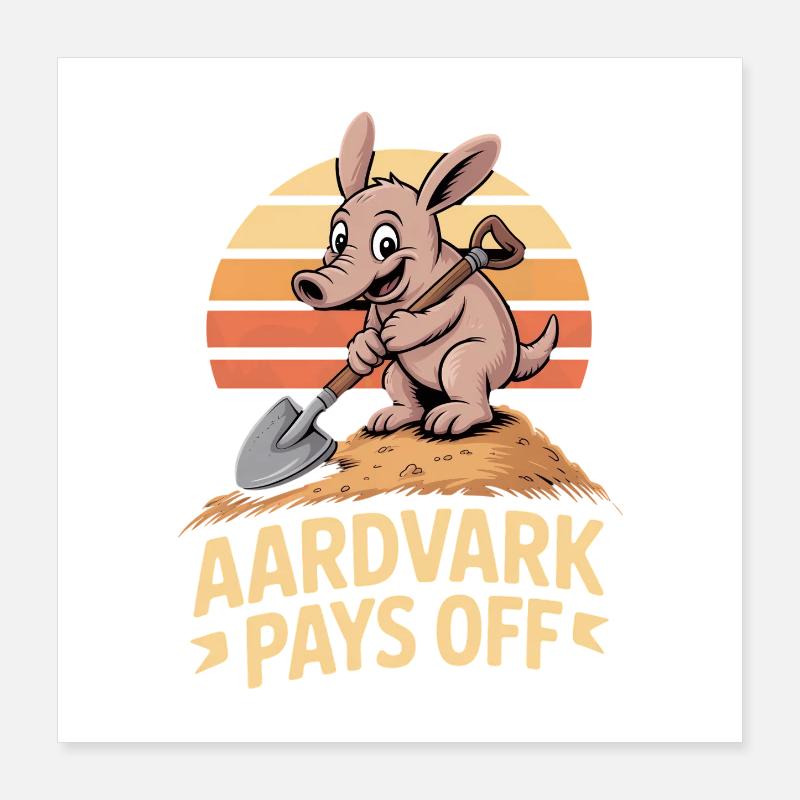 Aardvark Motivation AARDVARK PAYS OFF Poster 16" x 16" (40x40 cm)