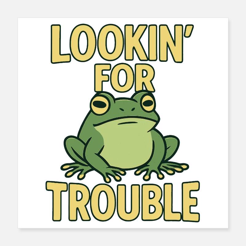 Humorous frog design with text Poster 16" x 16" (40x40 cm)