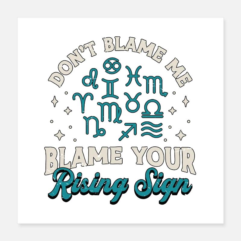 Astrologer Don't Blame Me Blame Your Tarot Reader Poster 40x40 cm