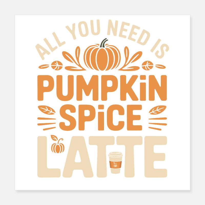 Pumpkin Autumn Pumpkin Spice Latte Poster 16" x 16" (40x40 cm)