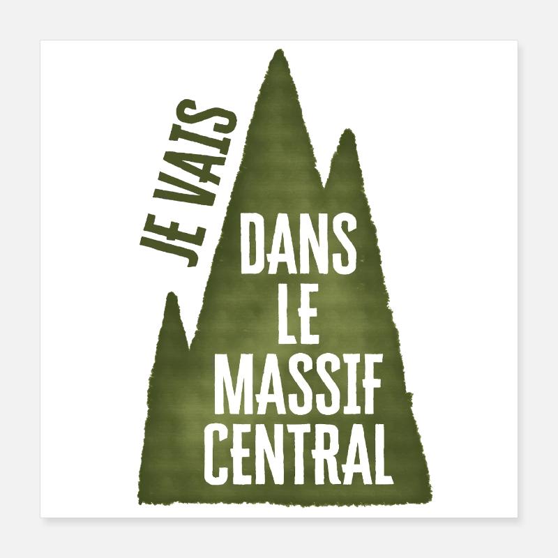 Je Vais Dans Le Massif Central Poster 40 x 40 cm
