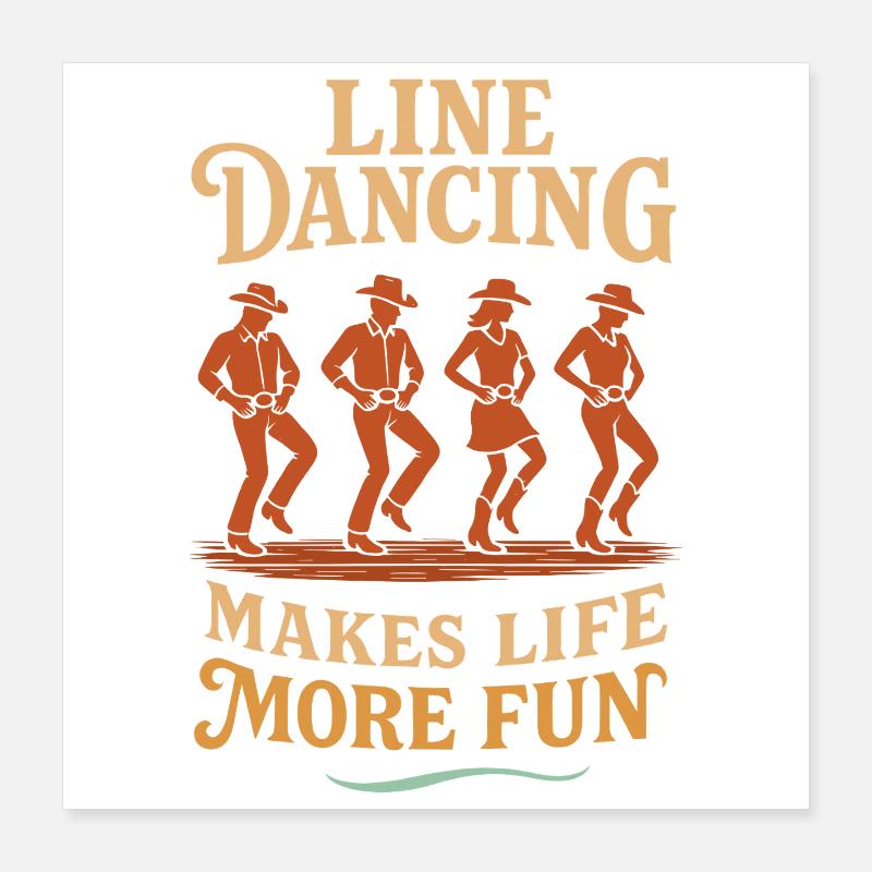 Line Dancing macht das Leben schöner Poster 40x40 cm