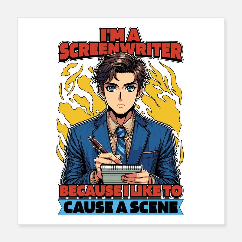 I'm A Screenwriter Because I Like To Scriptwriting Poster 40x40 cm