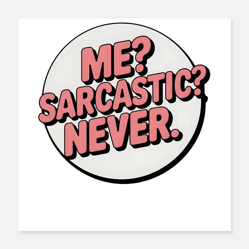 Badge d’expression de soi sarcastique Poster 40 x 40 cm