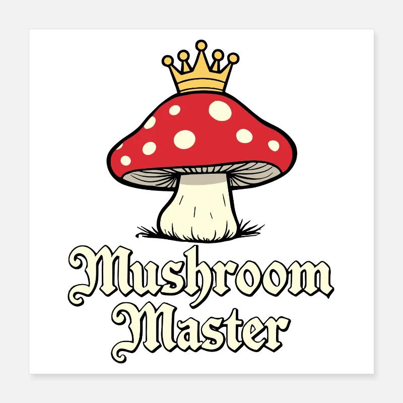Mushroom Master - Sort de Roi des Champignons Poster 40 x 40 cm