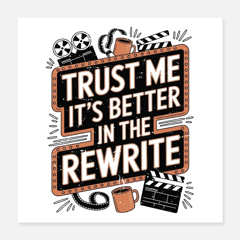 Screenwriters Trust Me It's Better In Scripwriting Poster 16" x 16" (40x40 cm)