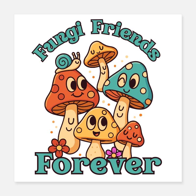 Fungi Friends Forever - Conception de dessin animé Poster 40 x 40 cm