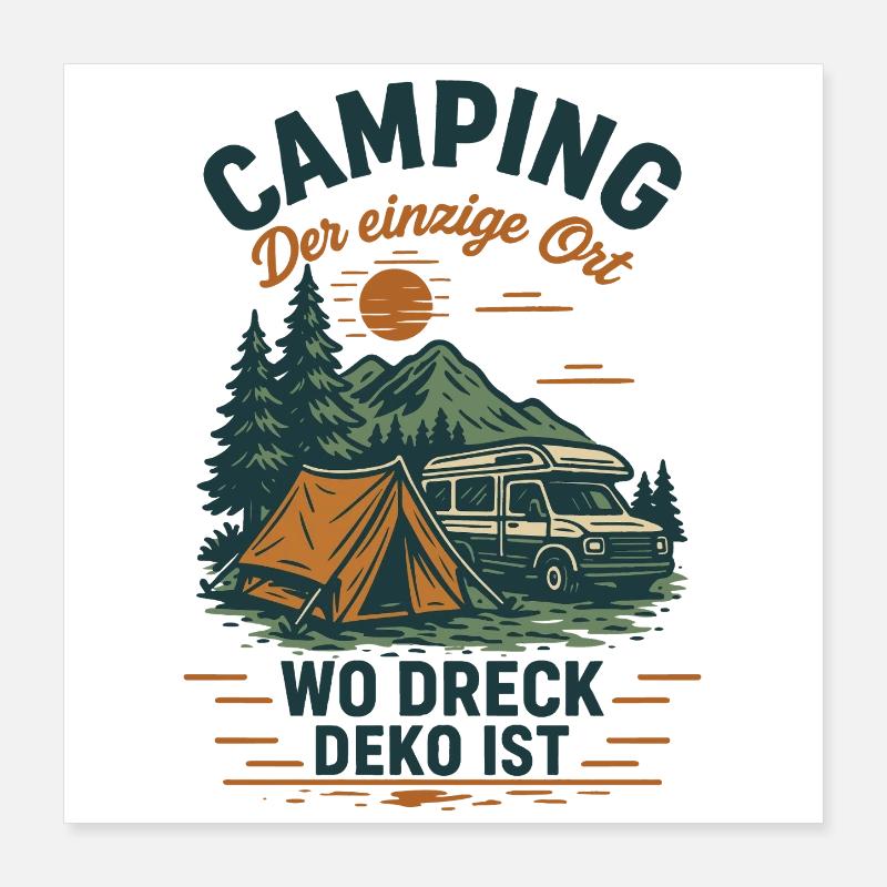 Camping Der Einzige Ort Wo Dreck Deko Ist lustiger Poster 40x40 cm