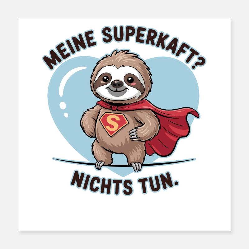 My superpower? Doing Nothing Sloth Poster 16" x 16" (40x40 cm)