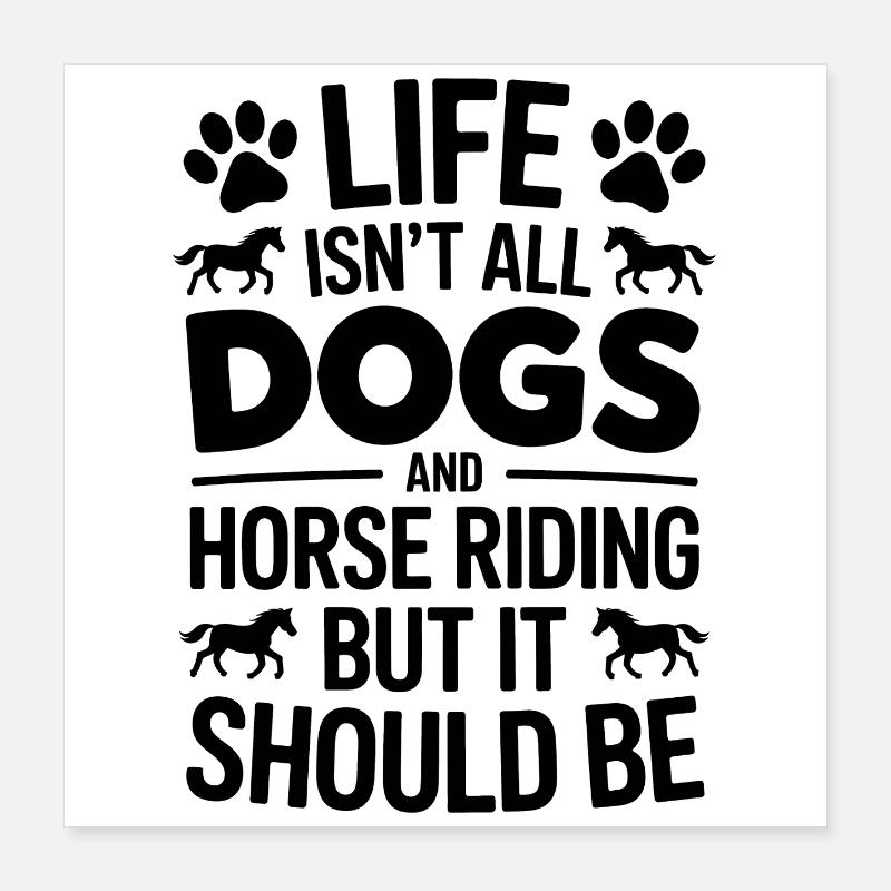 Équitation Dicton Chiens Cavalier Chevaux Cadeau d’équitation Poster 40 x 40 cm
