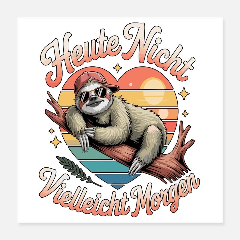 Not today maybe tomorrow sloth Poster 16" x 16" (40x40 cm)