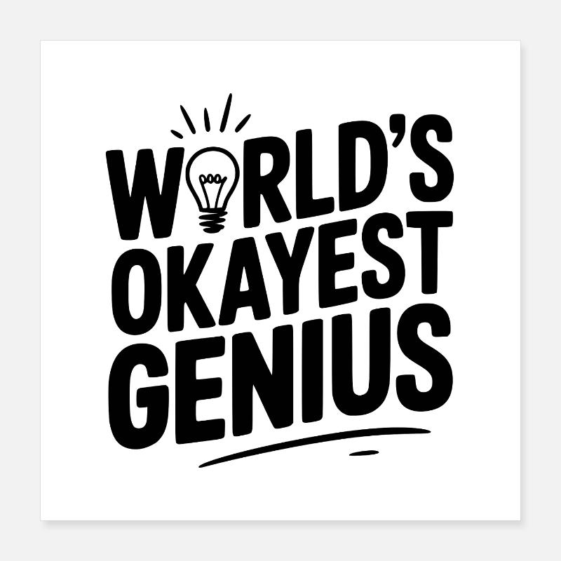 Das okayste Genie der Welt Poster 40x40 cm