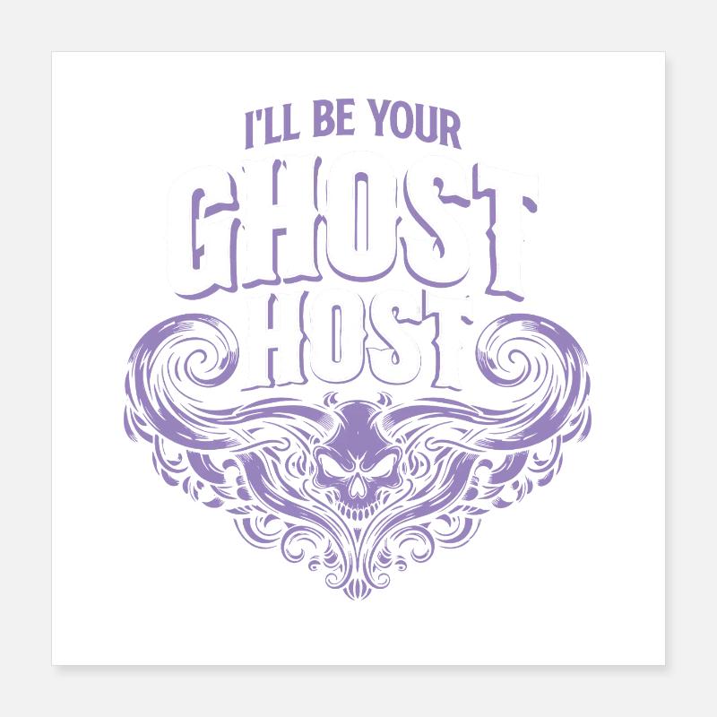 I'll Be Your Ghost Host — Spooky Host Invitation Poster 16" x 16" (40x40 cm)