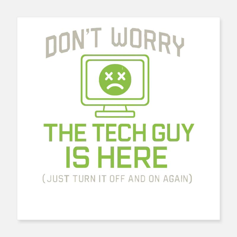 Keine Sorge, der Tech Guy ist da Poster 40x40 cm