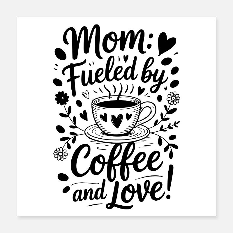 Café Maman Alimenté Caféine Mère Poster 40 x 40 cm