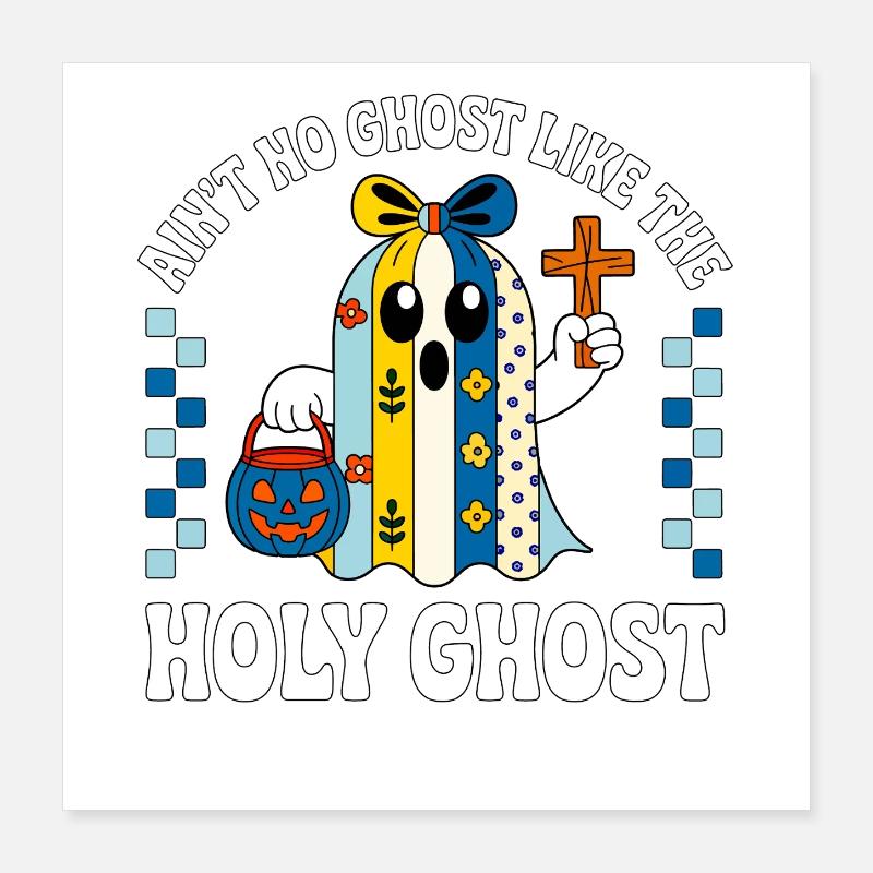 Ain't_No_Ghost_Like_The_Holy_Ghost Poster 40x40 cm