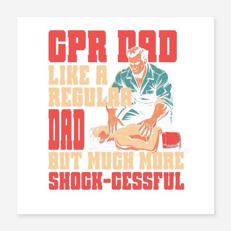 CPR Instructor Father Resuscitation Emergency Physician Poster 16" x 16" (40x40 cm)