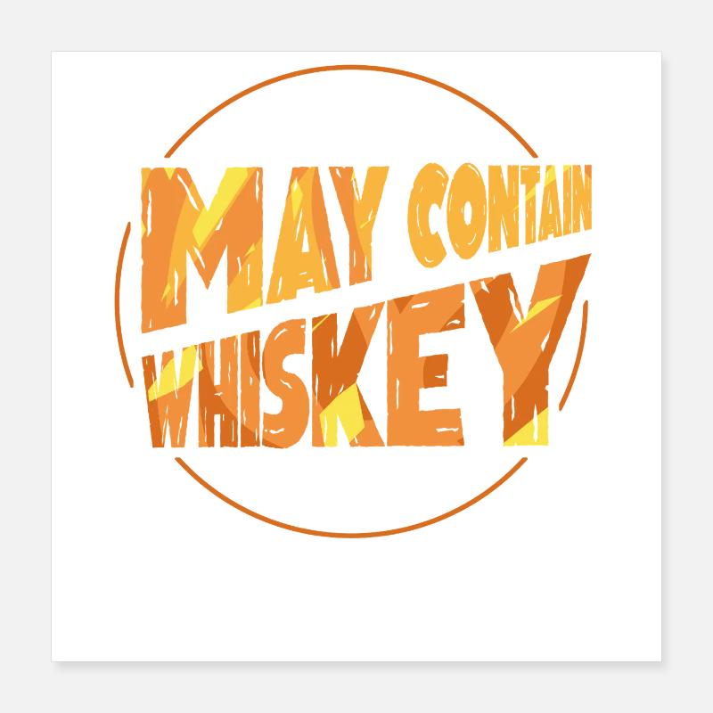Whiskey Saying Whiskey Drinker Whiskey Lovers Poster 16" x 16" (40x40 cm)