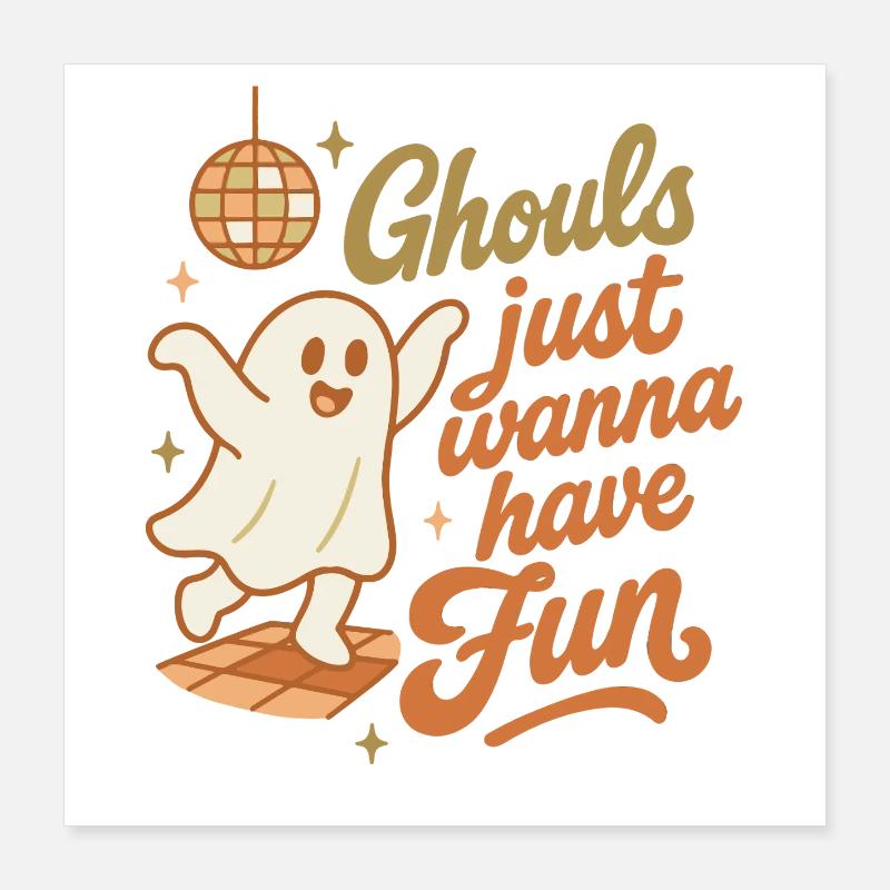 Les goules veulent juste s’amuser Conception d’Halloween Poster 40 x 40 cm