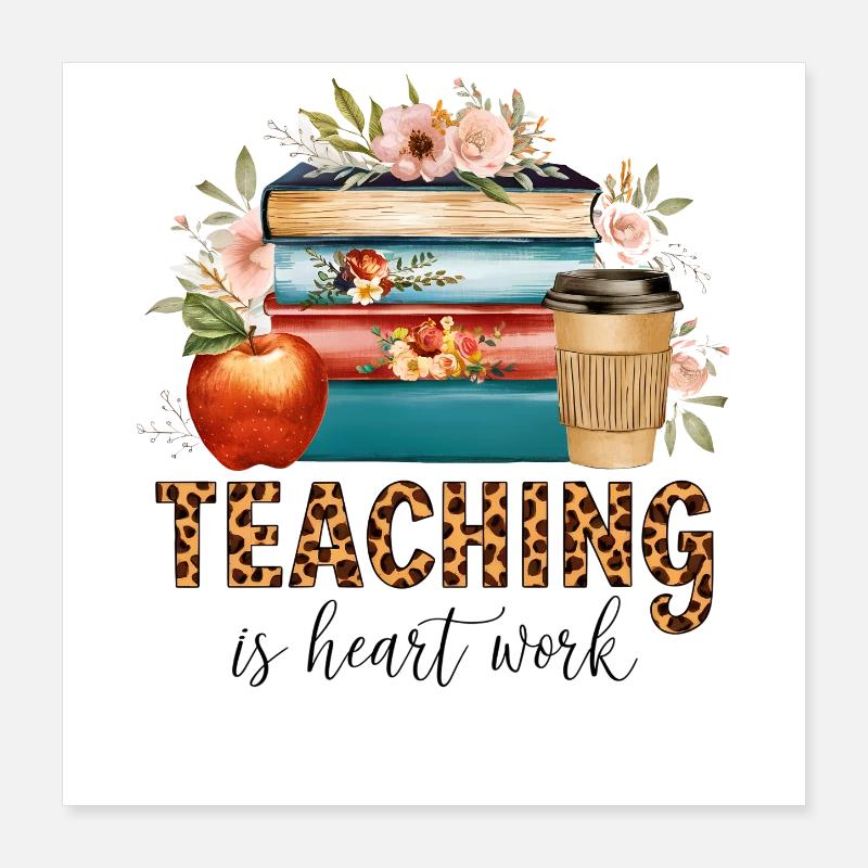 Teaching is heart work Poster 16" x 16" (40x40 cm)