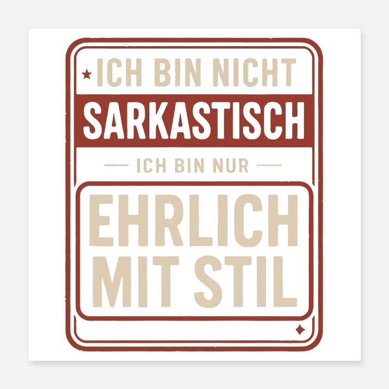Nicht sarkastisch – ehrlich mit Stil Spruch Poster 40x40 cm