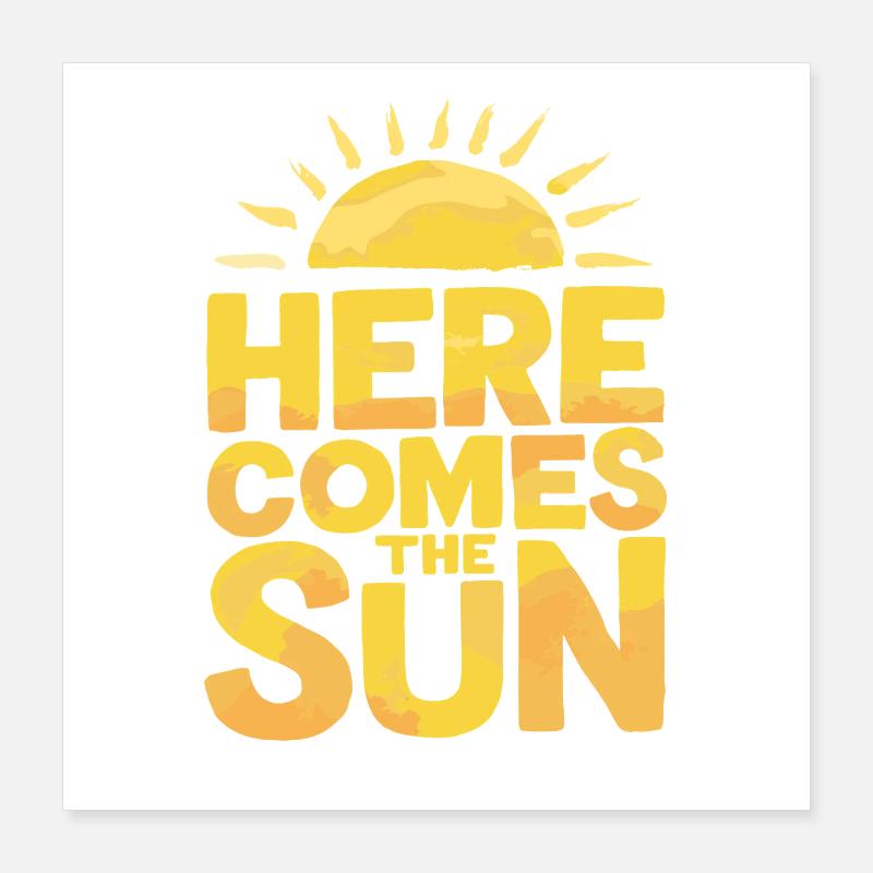 Here Comes the Sun Sonnenstrahlen Poster 40x40 cm