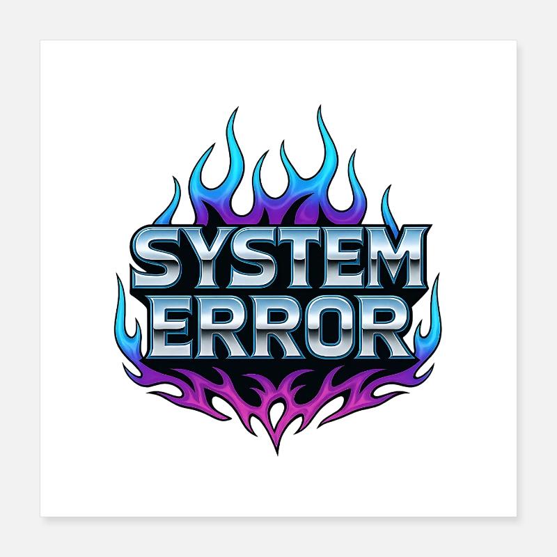 Flame Graphics System Error Poster 16" x 16" (40x40 cm)