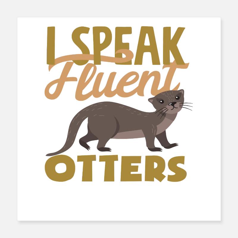 Seeotter Sprechen Fließend Poster 40x40 cm