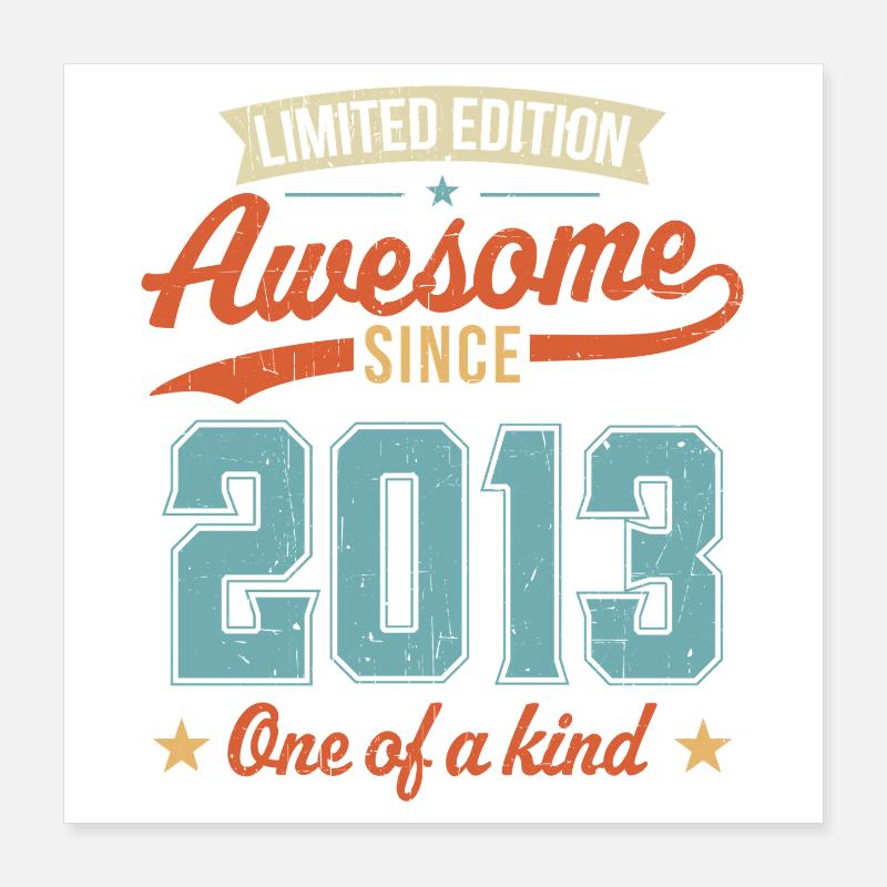 Awesome Since 2013 Poster 16" x 16" (40x40 cm)