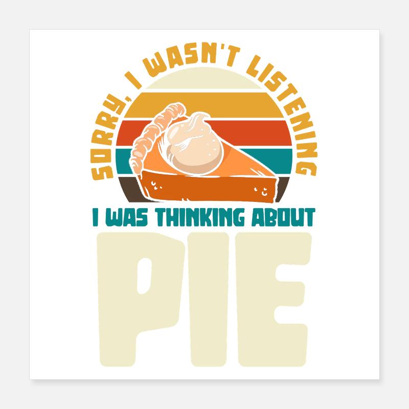 Pie Thinker Meme: I Think of Cake Poster 16" x 16" (40x40 cm)