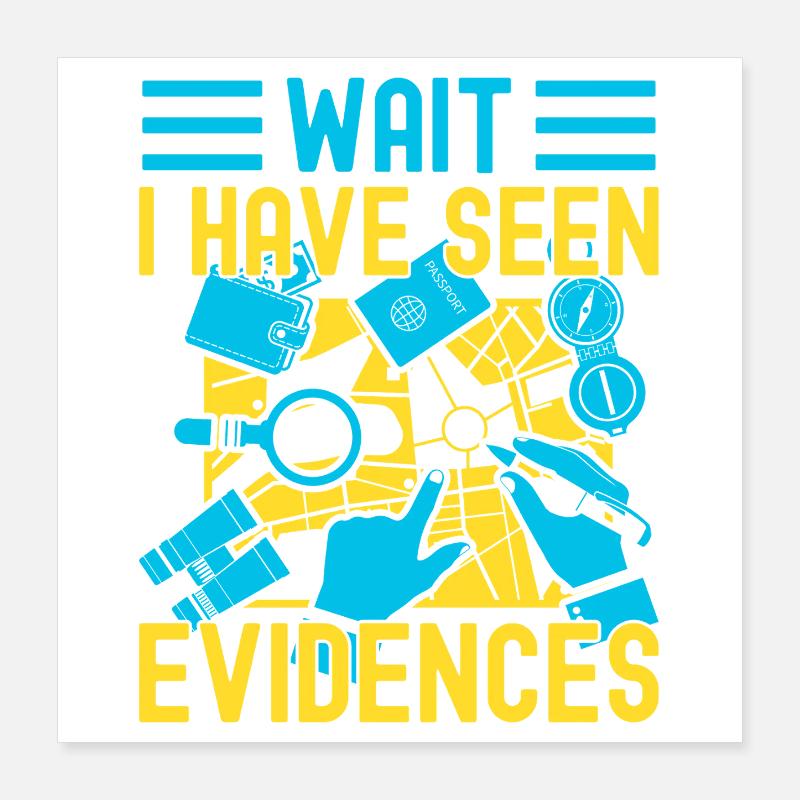 Forensic Science Major Have Seen Evidences Poster 40x40 cm