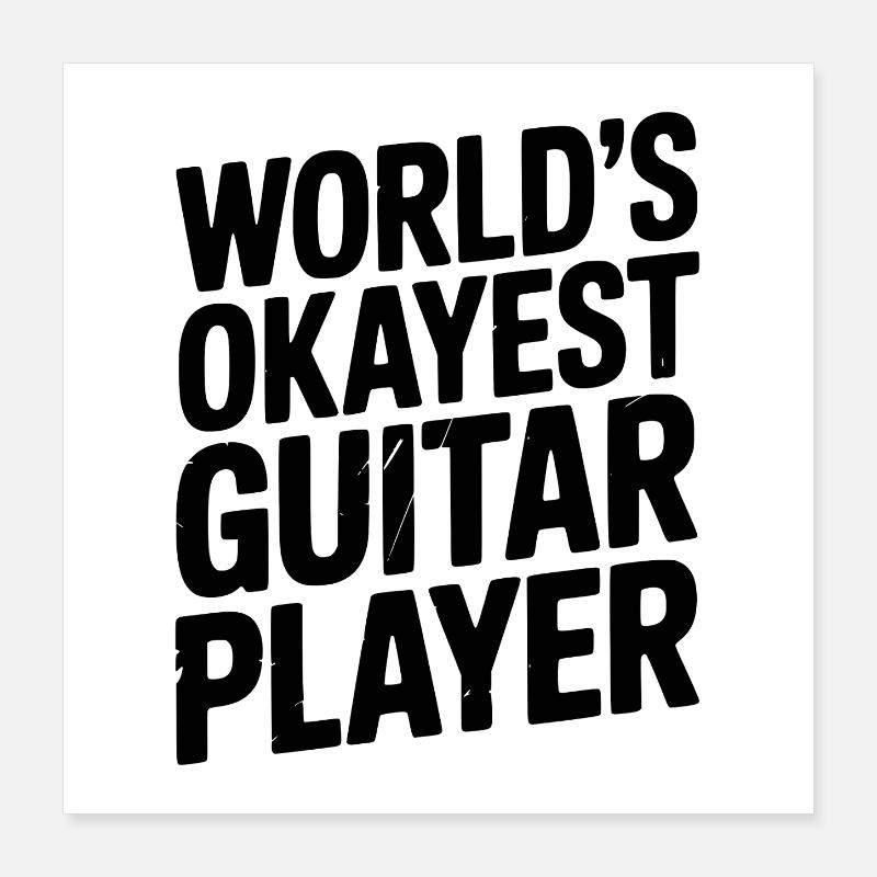 Le guitariste le plus acceptable du monde Poster 40 x 40 cm
