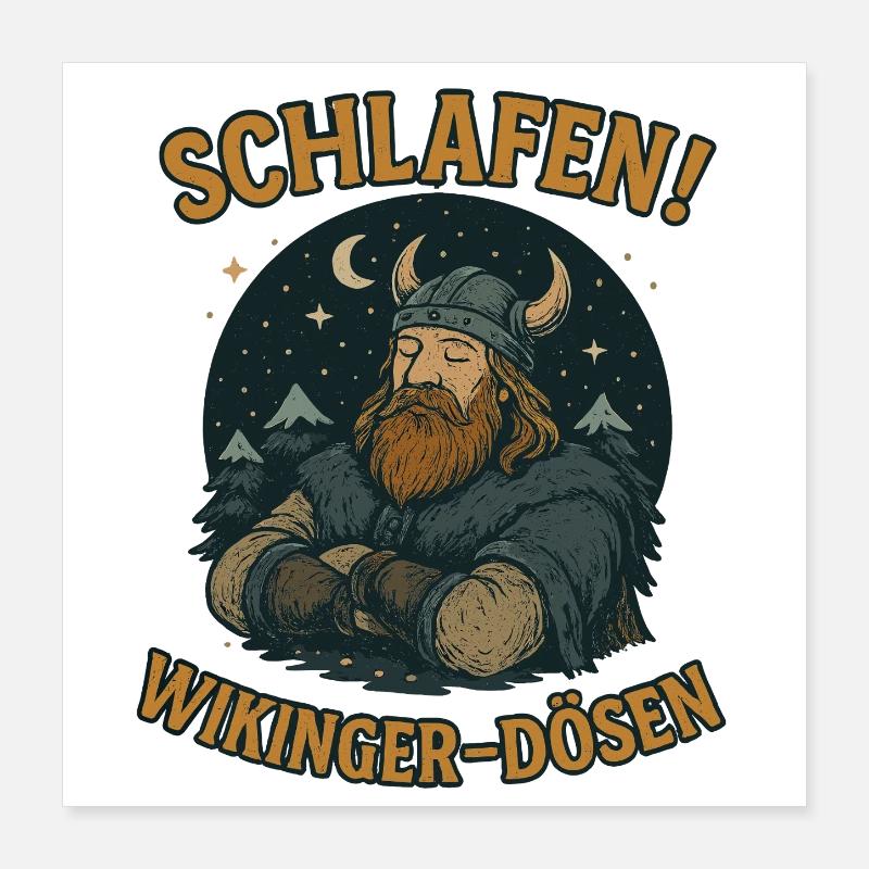 Schlafen! Wikinger Dösen Schlafshirt  Poster 40x40 cm