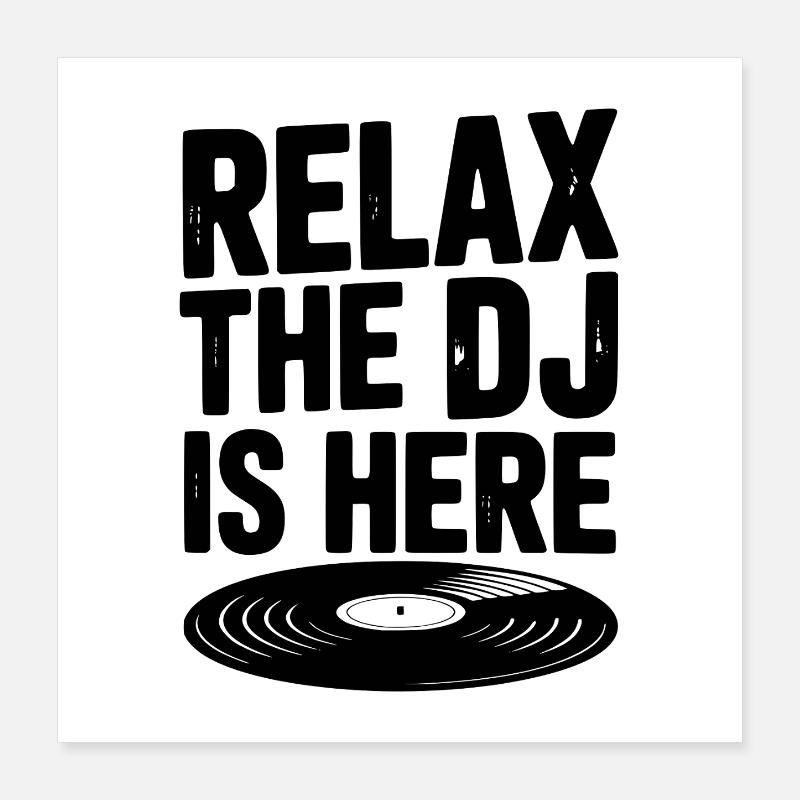 Détendez-vous Le DJ est là Poster 40 x 40 cm