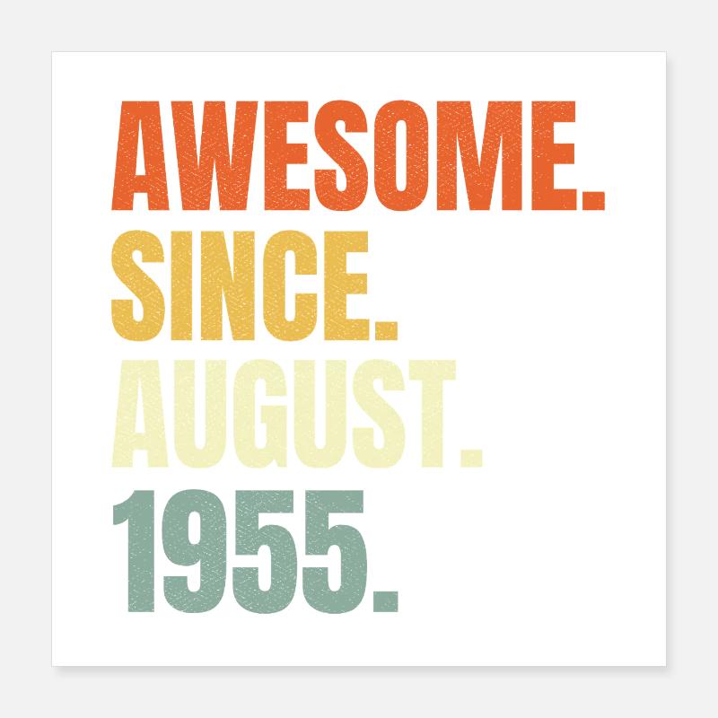 awesome since august 1955 birthday Poster 40x40 cm